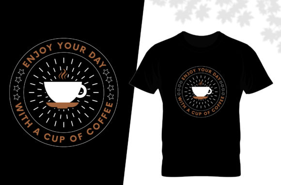 Enjoy Your Day with a Coffee T Shirt Graphics