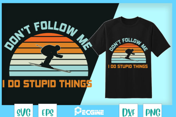 Funny Ski Don't Follow Me Skiing Graphics
